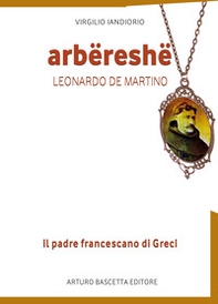 Arbereshe: Leonardo de Martino, il padre francescano di Greci - Librerie.coop