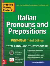 Practice makes perfect. Italian pronouns & prepositions - Librerie.coop