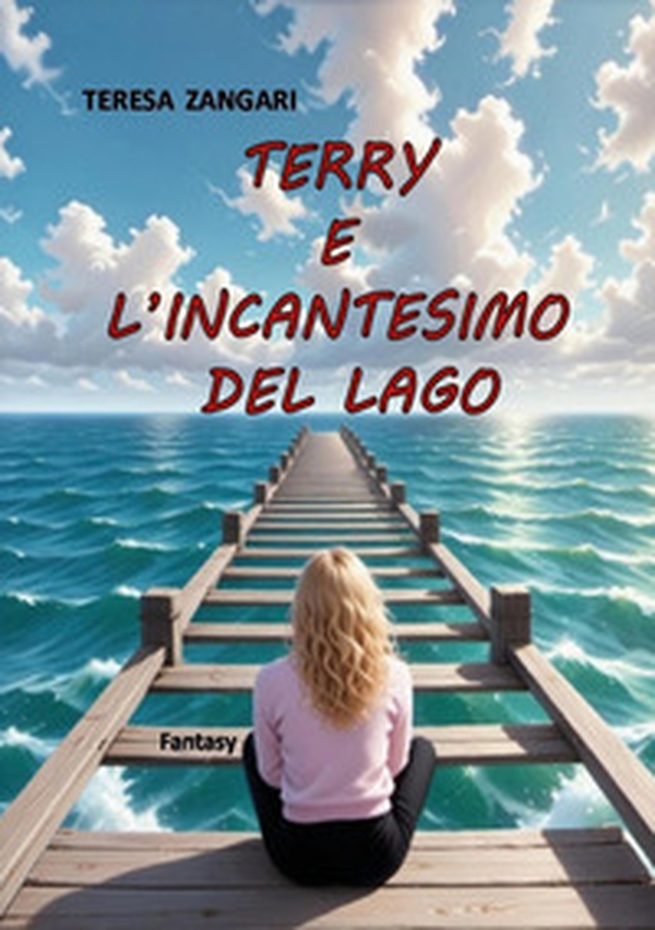 Terry e l'incantesimo del lago - Librerie.coop