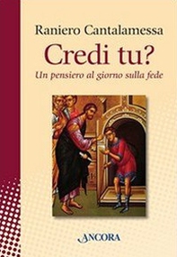 Credi tu? Un pensiero al giorno sulla fede - Librerie.coop