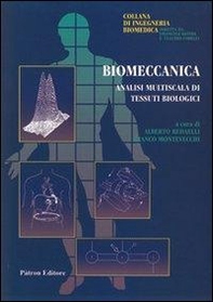 Biomeccanica. Analisi multiscelta di tessuti biologici - Librerie.coop