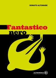 Fantastico nero. Racconti per non dormire tranquilli - Librerie.coop