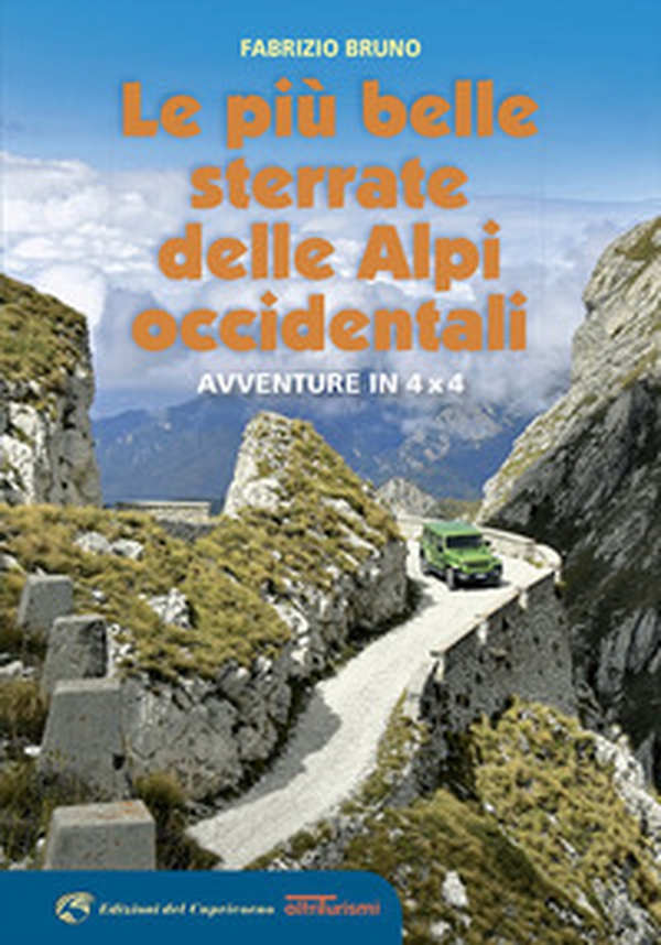 Le più belle sterrate delle Alpi occidentali. Avventure in 4 x 4 - Librerie.coop Le più belle sterrate delle Alpi occidentali. Avventure in 4 x 4 - Librerie.coop