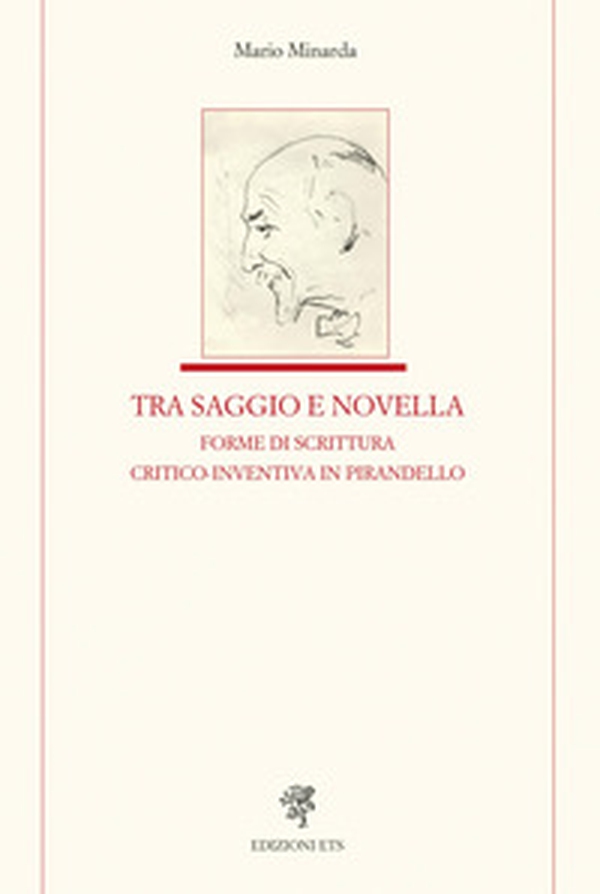 Tra saggio e novella forme di scrittura critico-inventiva in Pirandello - Librerie.coop Tra saggio e novella forme di scrittura critico-inventiva in Pirandello - Librerie.coop
