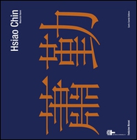 Hsiao Chin. Viaggio in-finito 1955-2008-Hsiao Chin. In-finite journey 1955-2008 - Librerie.coop