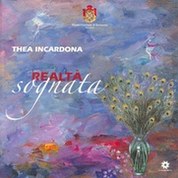 Thea incardona. Realtà sognata - Librerie.coop