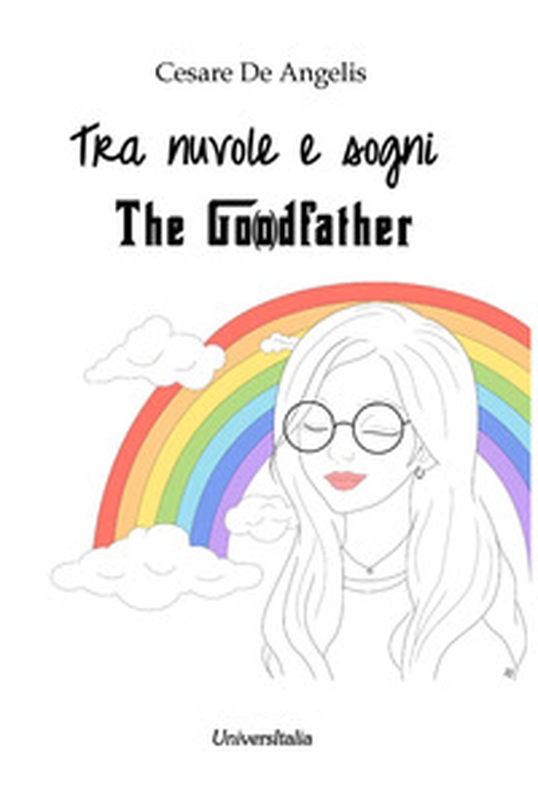 Tra nuvole e sogni. The go(o)dfather - Librerie.coop Tra nuvole e sogni. The go(o)dfather - Librerie.coop