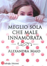 Meglio sola che male innamorata - Librerie.coop