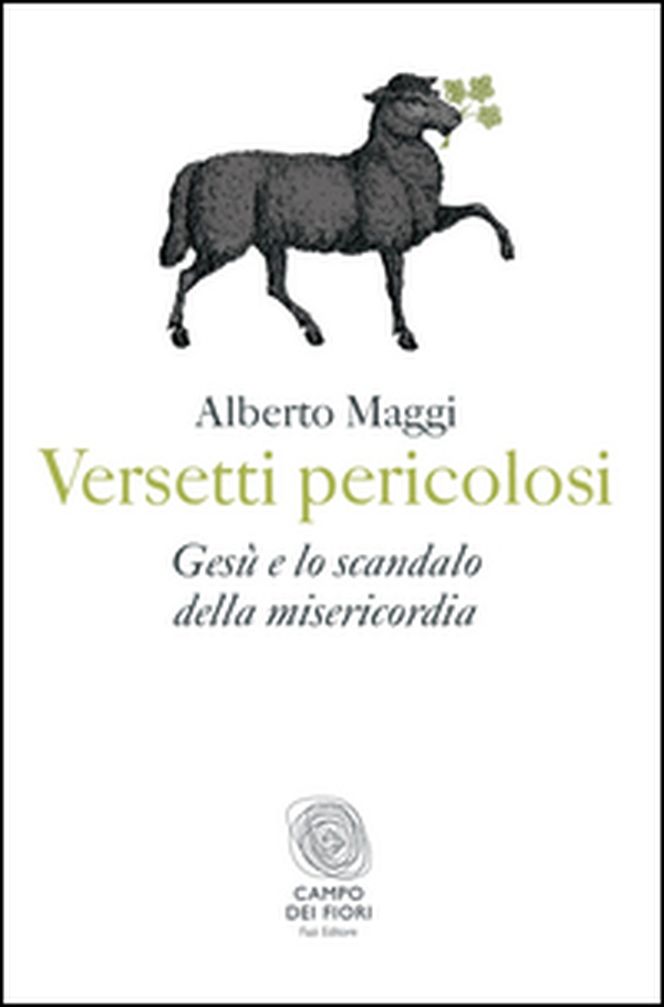 Versetti pericolosi. Gesù e lo scandalo della misericordia - Librerie.coop Versetti pericolosi. Gesù e lo scandalo della misericordia - Librerie.coop