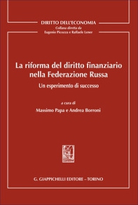 La riforma del diritto finanziario nella Federazione Russa. Un esperimento di successo - Librerie.coop