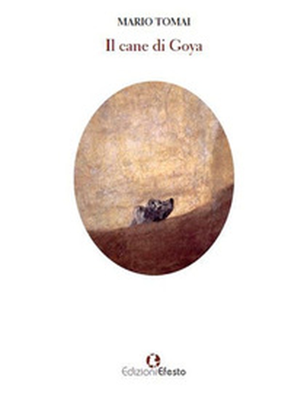 Il cane di Goya - Librerie.coop Il cane di Goya - Librerie.coop