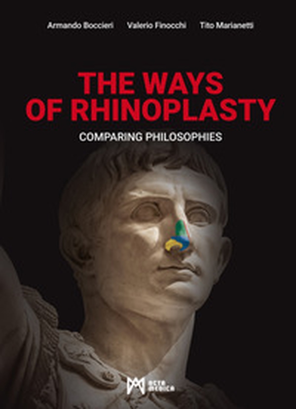 The ways of rhinoplasty. Comparing philosophies - Librerie.coop The ways of rhinoplasty. Comparing philosophies - Librerie.coop