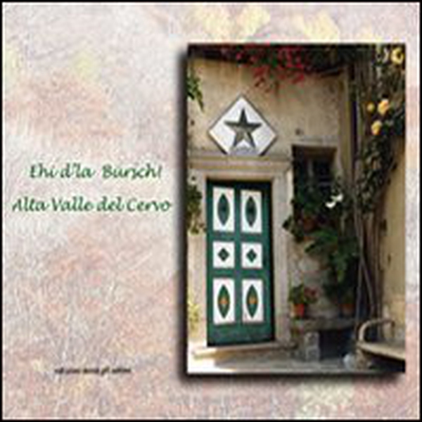 Ehi d'la Bürsch. Alta valle Cervo. Ediz. italiana e inglese - Librerie.coop Ehi d'la Bürsch. Alta valle Cervo. Ediz. italiana e inglese - Librerie.coop