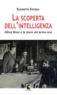 La scoperta dell'intelligenza. Alfred Binet e la storia del primo test - Librerie.coop La scoperta dell'intelligenza. Alfred Binet e la storia del primo test - Librerie.coop