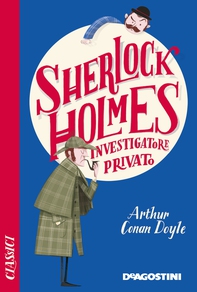 Sherlock Holmes. Investigatore privato - Librerie.coop Sherlock Holmes. Investigatore privato - Librerie.coop