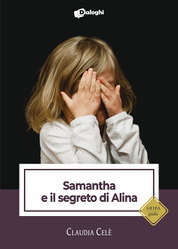 Samantha e il segreto di Alina - Librerie.coop Samantha e il segreto di Alina - Librerie.coop