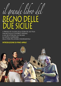 Il grande libro del Regno delle Due Sicilie - Librerie.coop Il grande libro del Regno delle Due Sicilie - Librerie.coop