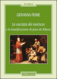La cacciata dei moriscos e la beatificazione di Juan de Ribera - Librerie.coop