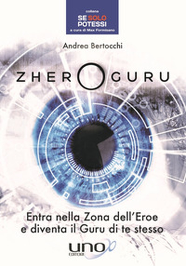 Zhero guru. Entra nella zona dell'eroe e diventa il Guru di te stesso - Librerie.coop Zhero guru. Entra nella zona dell'eroe e diventa il Guru di te stesso - Librerie.coop