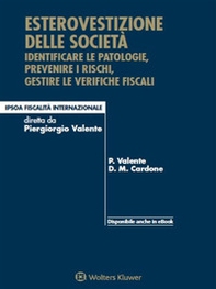 Esterovestizione delle società. Identificare le patologie, prevenire i rischi, gestire le verifiche fiscali - Librerie.coop