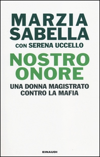 Nostro Onore. Una donna magistrato contro la mafia - Librerie.coop