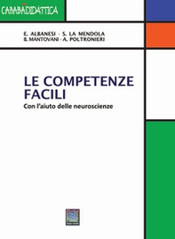Le competenze facili. Con l'aiuto delle neuroscienze - Librerie.coop