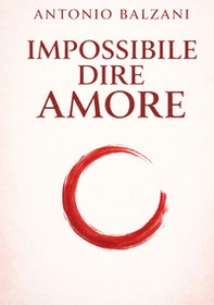 Impossibile dire amore - Librerie.coop