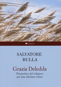 Grazia Deledda. Prospettive del religioso per una rilettura critica - Librerie.coop Grazia Deledda. Prospettive del religioso per una rilettura critica - Librerie.coop