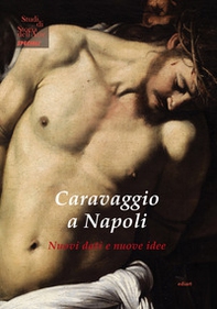 Caravaggio a Napoli. Nuovi dati nuove idee - Librerie.coop