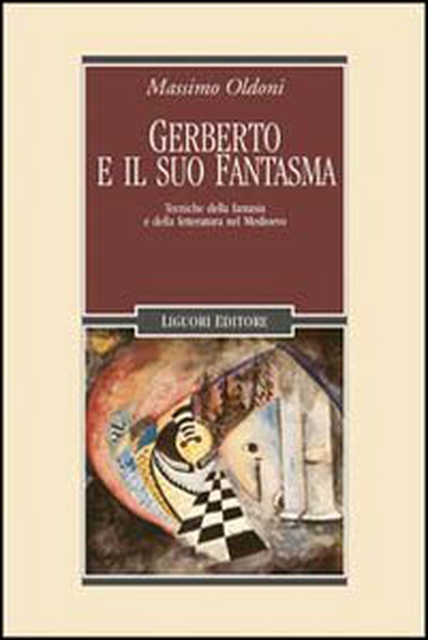 Gerberto e il suo fantasma. Tecniche della fantasia e della letteratura nel Medioevo - Librerie.coop Gerberto e il suo fantasma. Tecniche della fantasia e della letteratura nel Medioevo - Librerie.coop