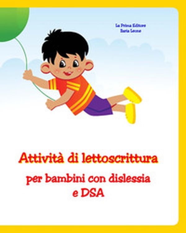 Attività di lettoscrittura per bambini con dislessia e DSA. Libro di esercizi mirati per bambini dislessici - Librerie.coop Attività di lettoscrittura per bambini con dislessia e DSA. Libro di esercizi mirati per bambini dislessici - Librerie.coop