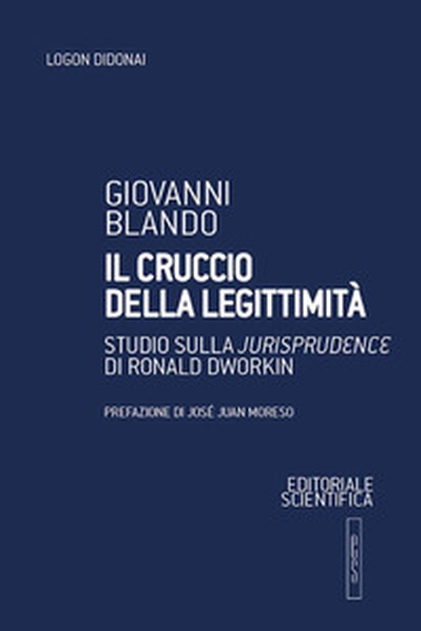 Il cruccio della legittimità. Studio sulla «Jurisprudence» di Ronald Dworkin - Librerie.coop Il cruccio della legittimità. Studio sulla «Jurisprudence» di Ronald Dworkin - Librerie.coop