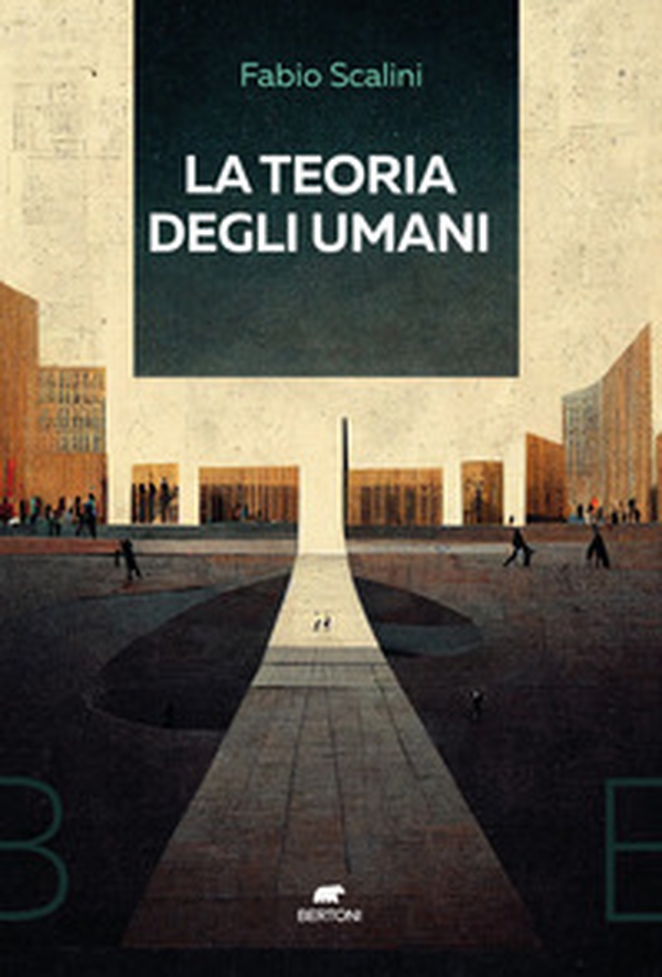 La teoria degli umani - Librerie.coop La teoria degli umani - Librerie.coop