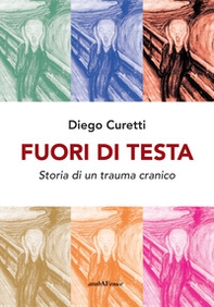 Fuori di testa. Storia di un trauma cranico - Librerie.coop