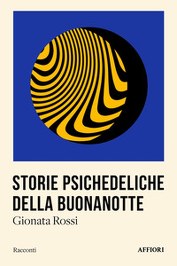 Storie psichedeliche della buonanotte - Librerie.coop Storie psichedeliche della buonanotte - Librerie.coop