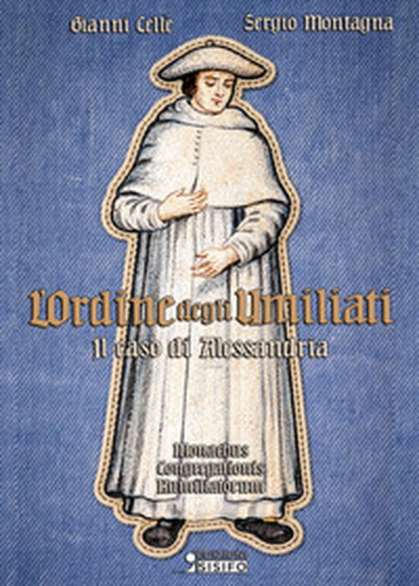 L'Ordine degli Umiliati. Il caso di Alessandria - Librerie.coop