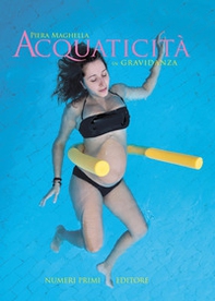 Acquaticità in gravidanza. Libro fotografico - Librerie.coop