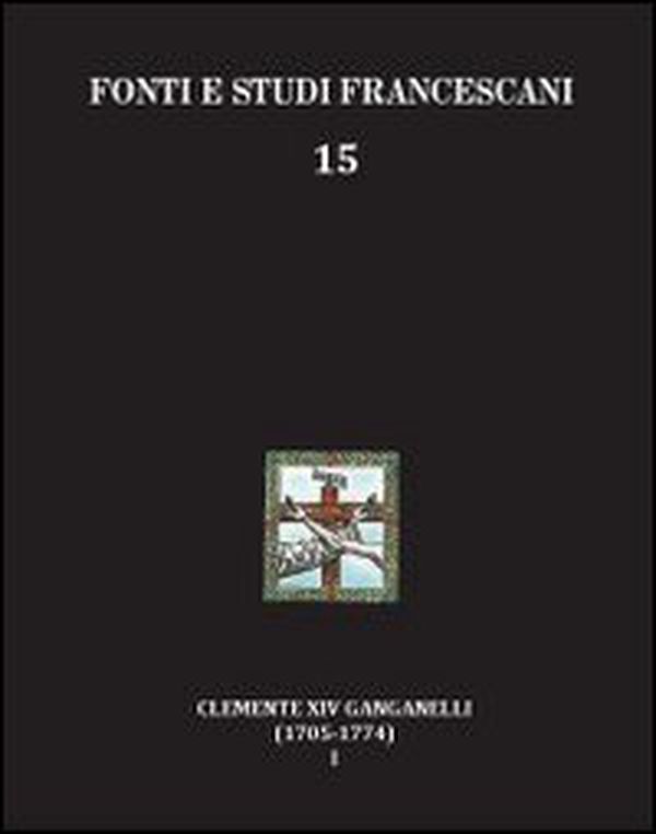Clemente XIV Ganganelli (1705-1774). Profilo di un francescano e di un papa - Vol. 1 - Librerie.coop Clemente XIV Ganganelli (1705-1774). Profilo di un francescano e di un papa - Vol. 1 - Librerie.coop
