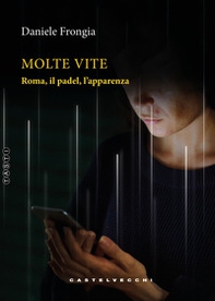 Molte vite. Roma, il padel, l'apparenza - Librerie.coop Molte vite. Roma, il padel, l'apparenza - Librerie.coop