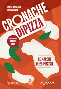 Cronache di pizza. Le Marche in 20 pizzerie - Librerie.coop