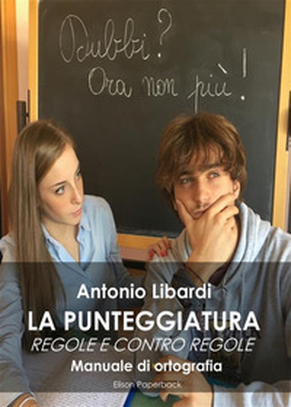 La punteggiatura. Regole e contro regole. Manuale di ortografia - Librerie.coop La punteggiatura. Regole e contro regole. Manuale di ortografia - Librerie.coop