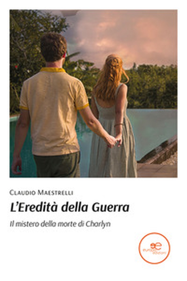 L'eredità della guerra. Il mistero della morte di Charlyn - Librerie.coop L'eredità della guerra. Il mistero della morte di Charlyn - Librerie.coop