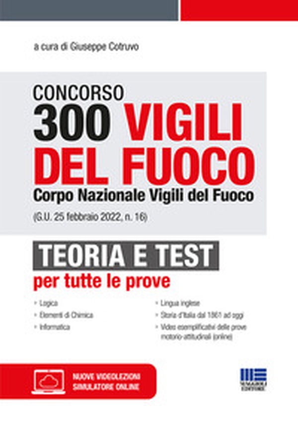 Concorso 300 Vigili del fuoco. Corpo Nazionale Vigili del Fuoco (G.U. 25 febbraio 2022, n. 16). Teoria e test per tutte le prove - Librerie.coop