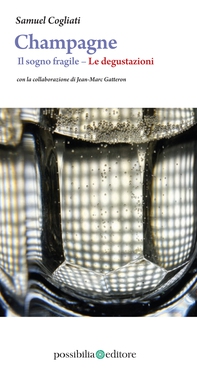 Champagne – Il sogno fragile – Le degustazioni - Librerie.coop