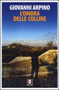 L'ombra delle colline - Librerie.coop L'ombra delle colline - Librerie.coop