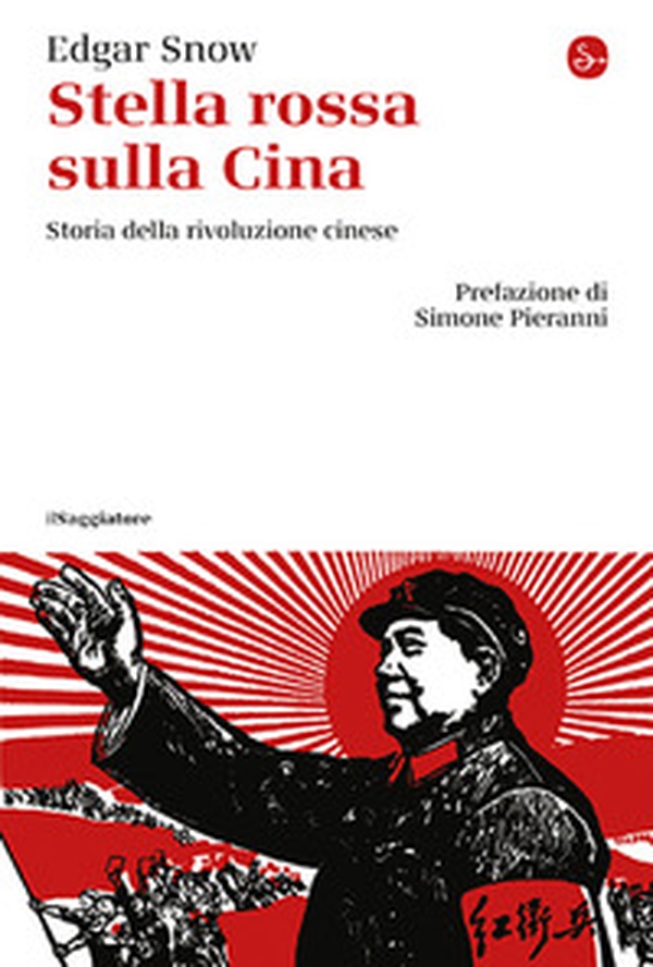 Stella rossa sulla Cina. Storia della rivoluzione cinese - Librerie.coop
