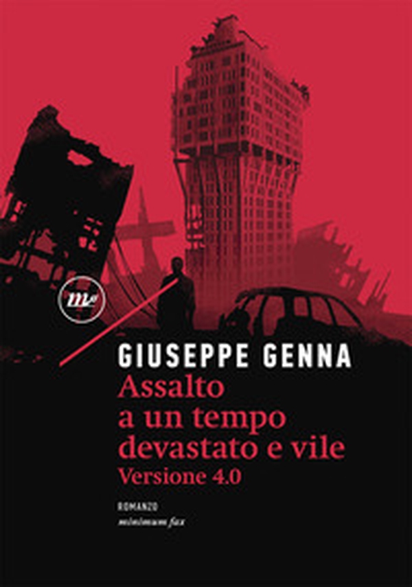 Assalto a un tempo devastato e vile. Versione 4.0 - Librerie.coop Assalto a un tempo devastato e vile. Versione 4.0 - Librerie.coop