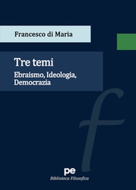 Tre temi. Ebraismo, idelogia, democrazia - Librerie.coop Tre temi. Ebraismo, idelogia, democrazia - Librerie.coop