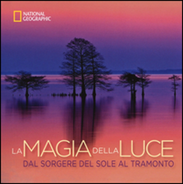 La magia della luce. Dal sorgere del sole al tramonto - Librerie.coop La magia della luce. Dal sorgere del sole al tramonto - Librerie.coop