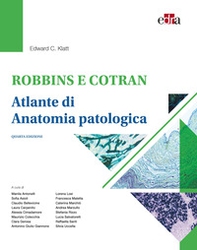 Robbins e Cotran. Atlante di anatomia patologica - Librerie.coop